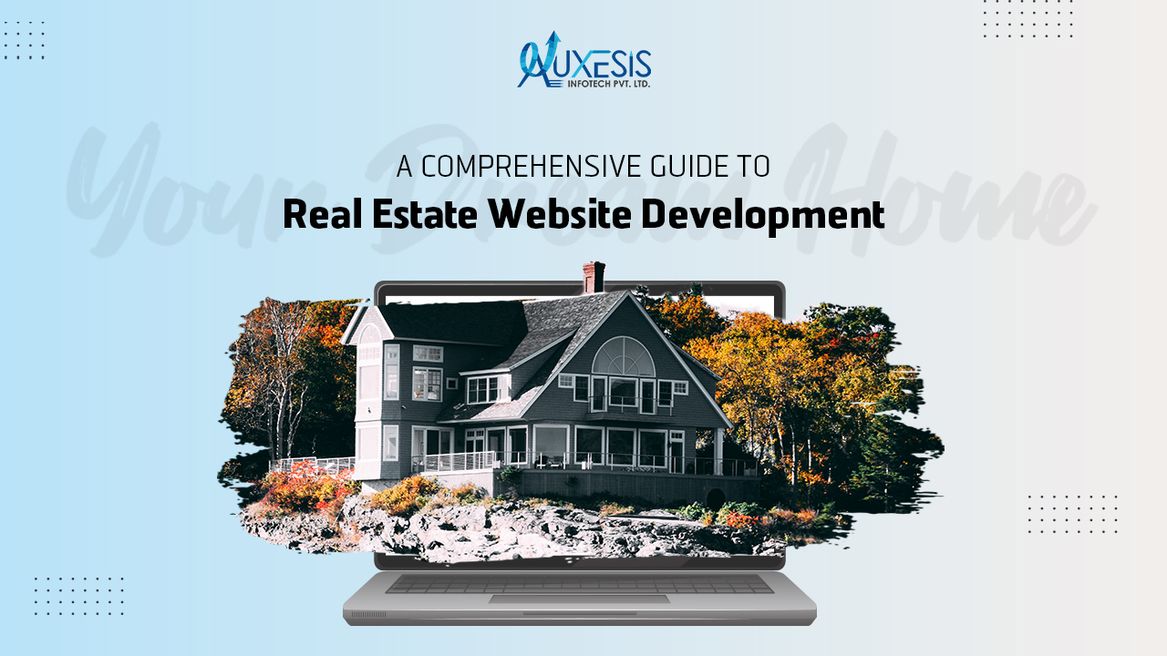 A Detailed Real Estate Website Development Guide to Build Your Own!