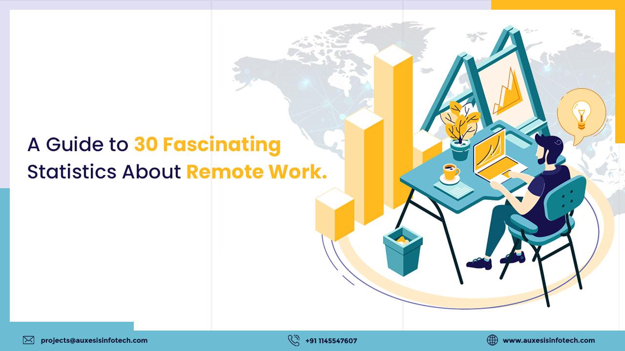 A Guide to 30 Fascinating Statistics About Remote Work