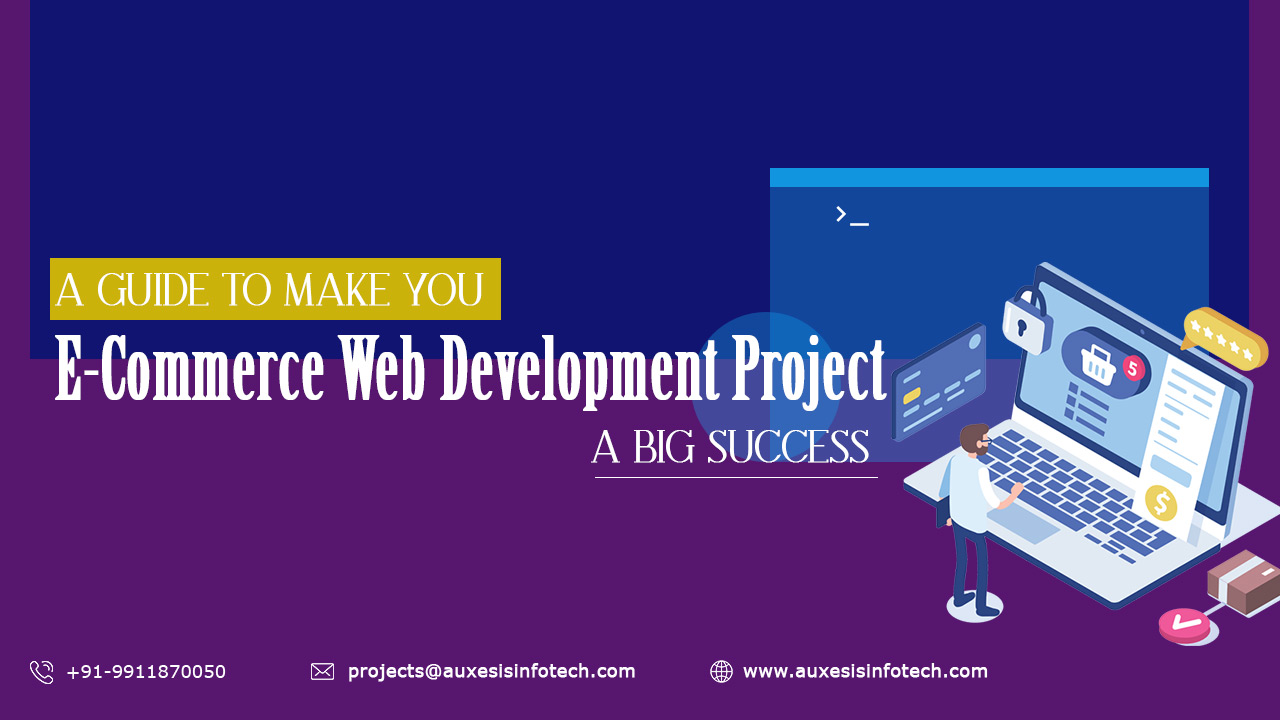 A Guide to Make Your ECommerce Web Development Project a Big Success