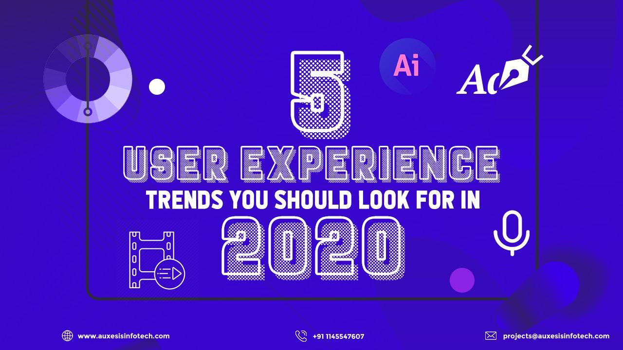 A Guide to Top User Experience (UX) Trends in 2020
