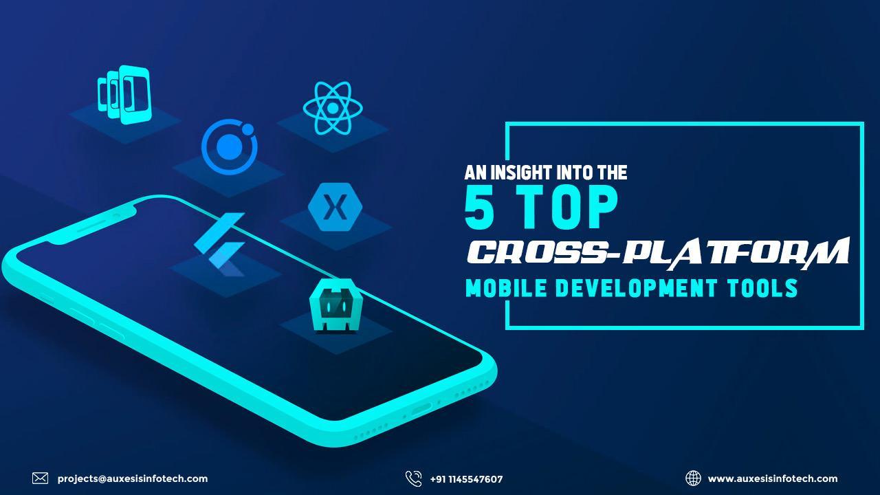 An Insight Into the 5 Top Cross-Platform Mobile Development Tools