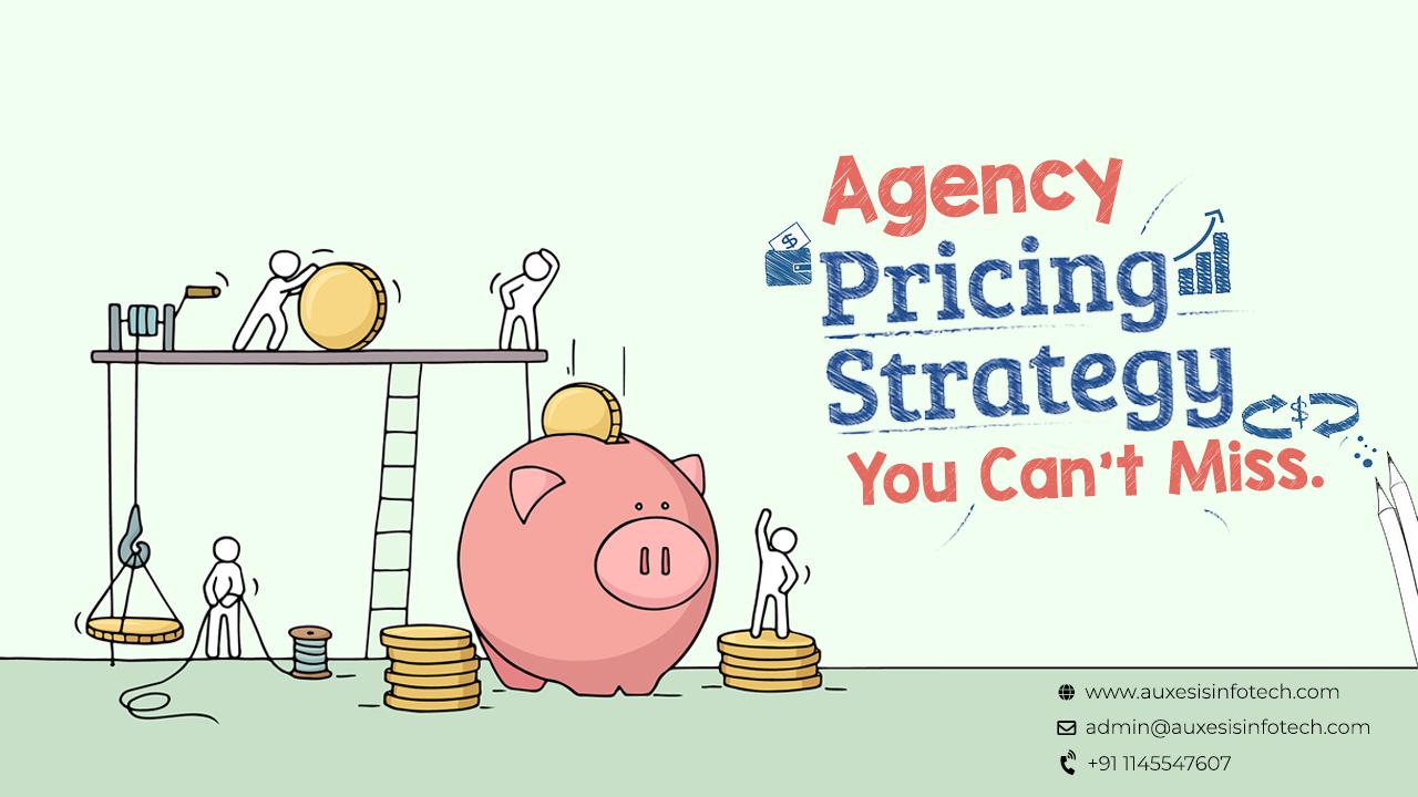 Agency-Pricing-Strategies-You-Can&#039;t-Miss.