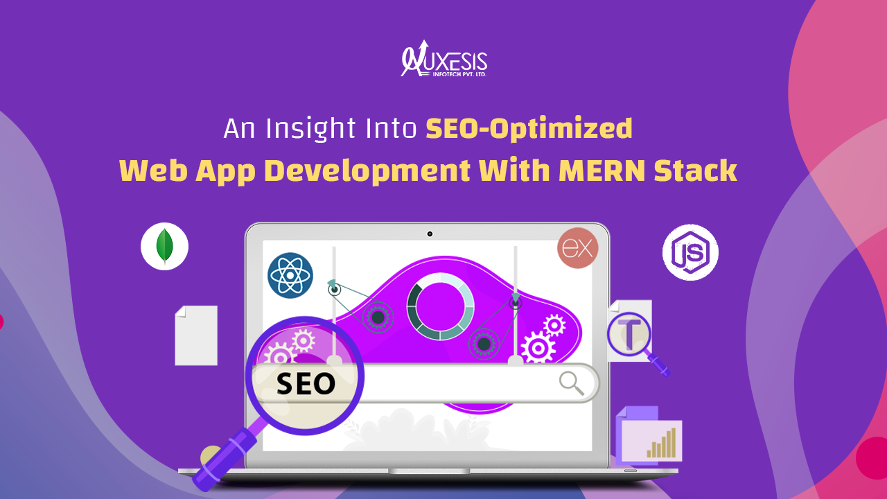 An Insight Into SEO-Optimized Web App Development With MERN Stack