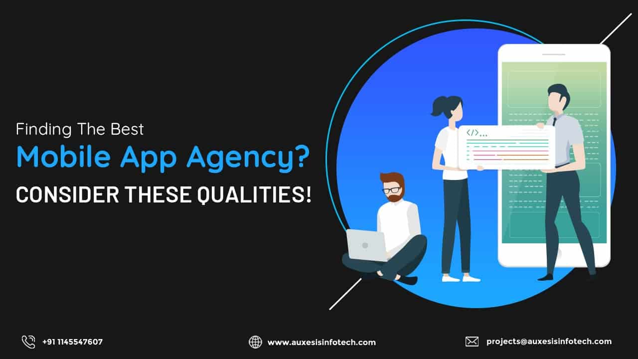 Finding The Best Mobile App Agency? Consider These Qualities!