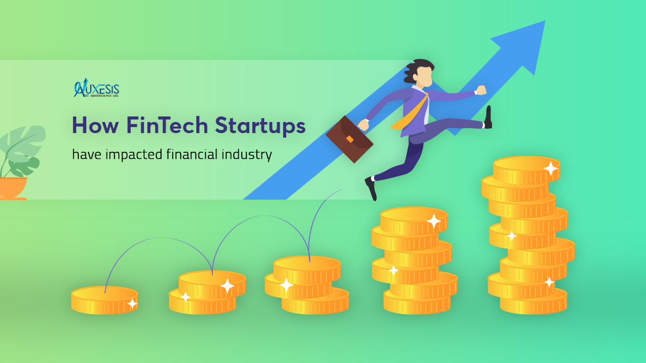 How Fintech Startups Have Impacted Financial Industry