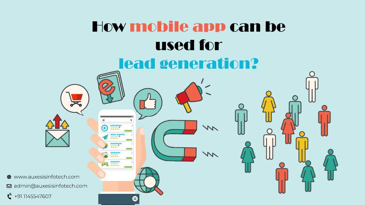 How-can-a-mobile-app-be-used-for-lead-generation?