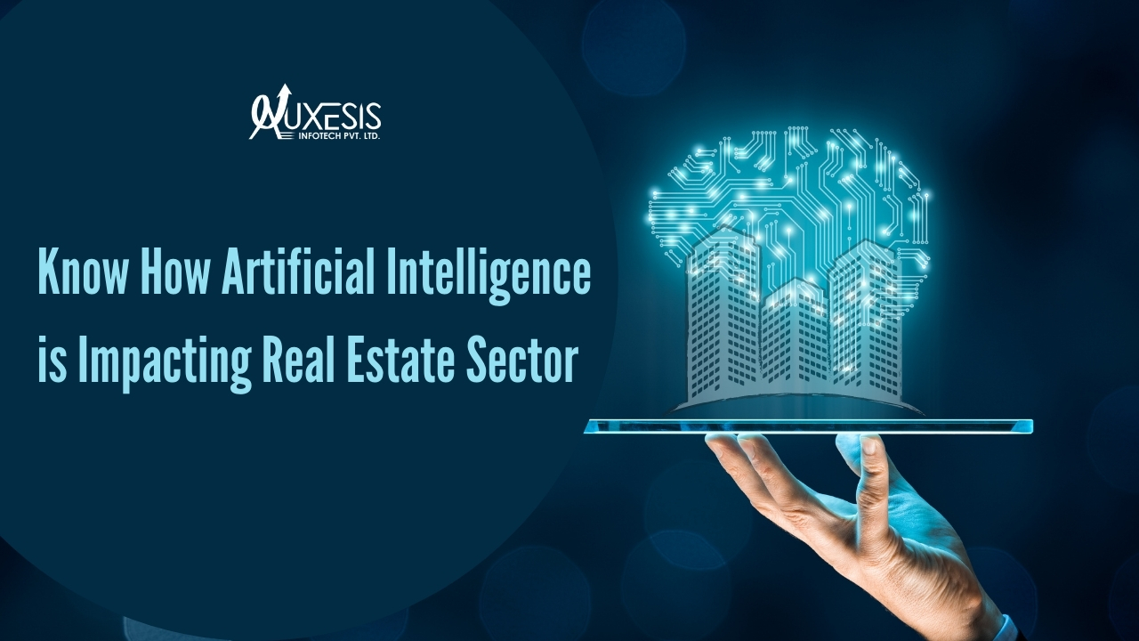 Know How Artificial Intelligence is Impacting Real Estate Sector