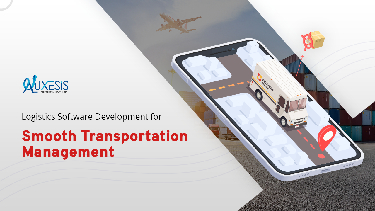 How Logistics Software Benefits in Smooth Transportation of Goods