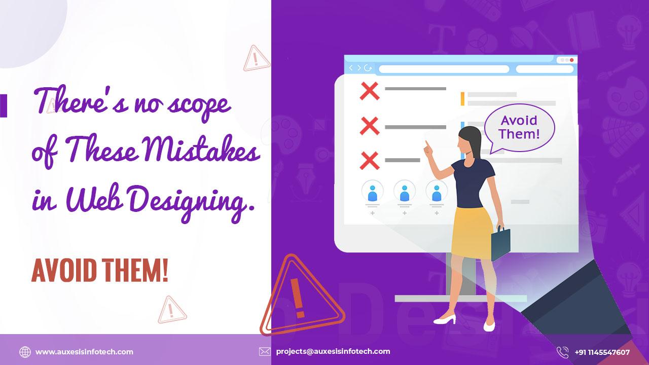 There’s No Scope For These Mistakes in Web Designing, Avoid Them!