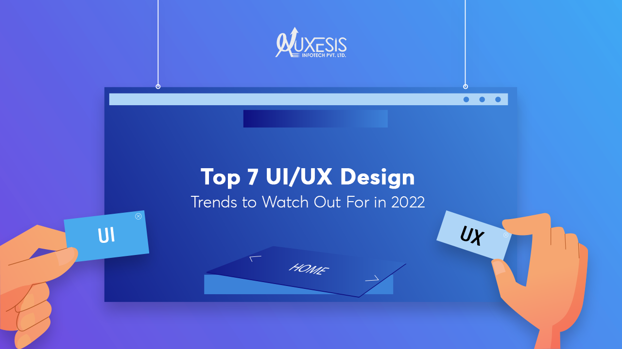 7 UI/UX Design Trends to Try Out in 2022