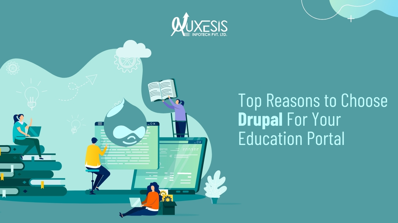 Top Reasons to Choose Drupal For Your Education Portal