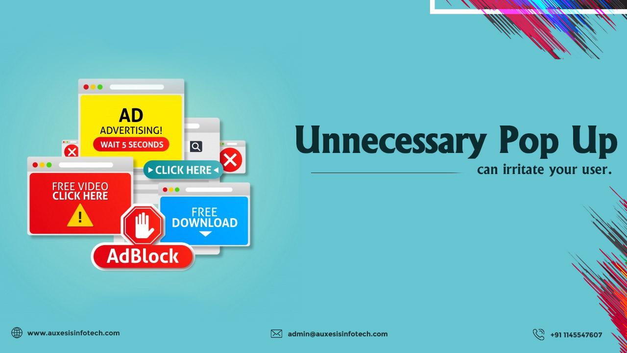 Unnecessary Pop Ups Can Irritate Your User Auxesis Infotech 
