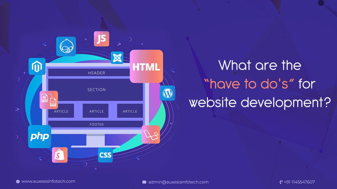 What-are-the-“have-to-do&#039;s”-for-website-development?