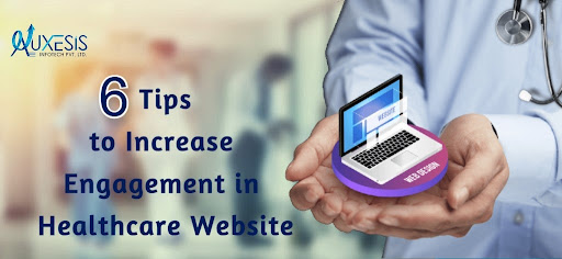 6 Crucial Healthcare Website Design Tips to Increase Engagement