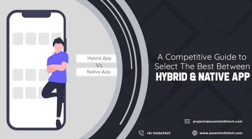 A Competitive Guide to Select The Best Between Hybrid &amp; Native App
