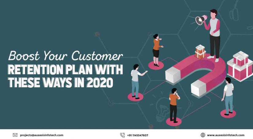 Boost Your Customer Retention Plan With These Ways in 2020