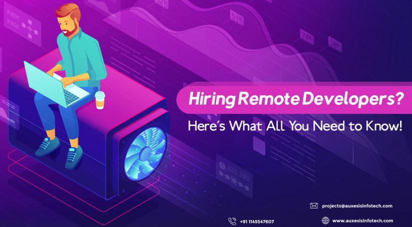 Hiring Remote Developers? Here’s What All You Need to Know!