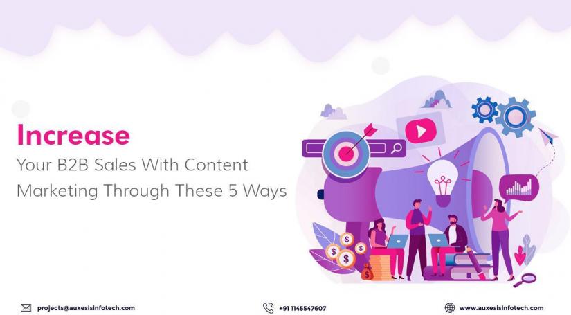 Increase Your B2B Sales With Content Marketing Through These 5 Ways