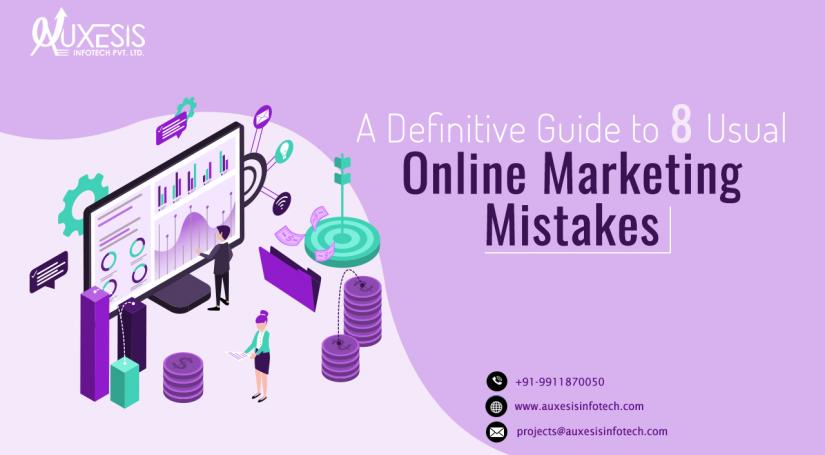 A Definitive Guide to 8 Usual Online Marketing Mistakes