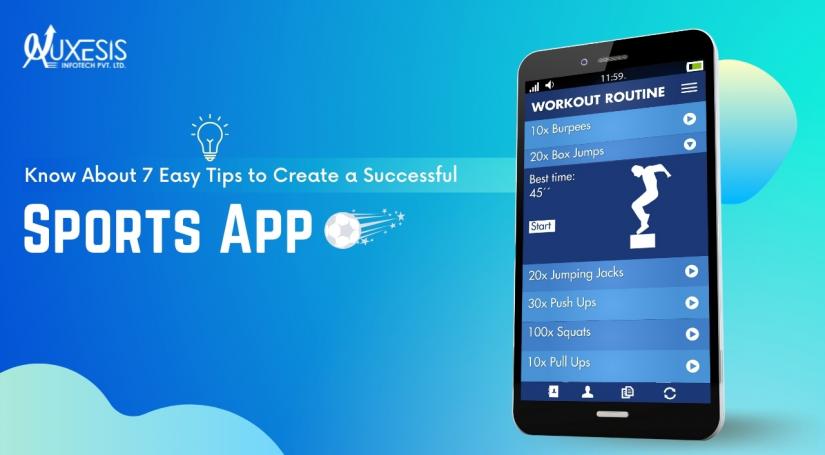 Know About 7 Easy Tips to Create a Successful Sports App