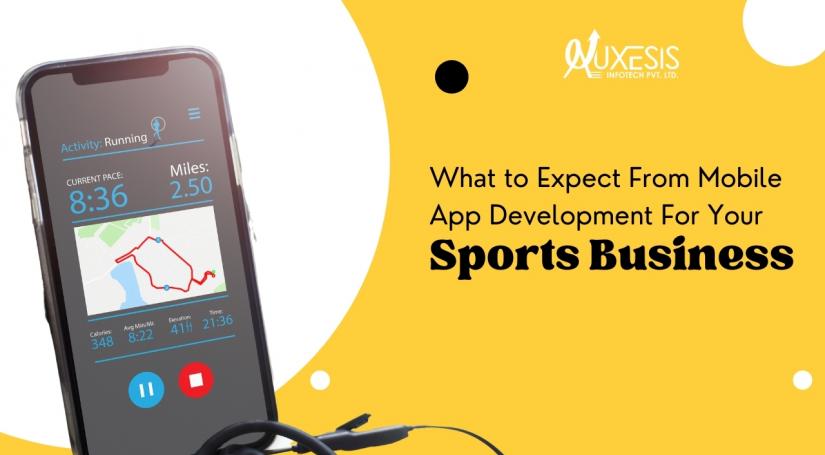 What to Expect From Mobile App Development For Your Sports Business