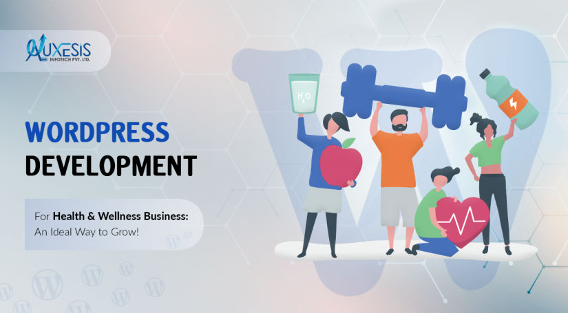 WordPress Development For Health & Wellness Business: An Ideal Way to Grow!