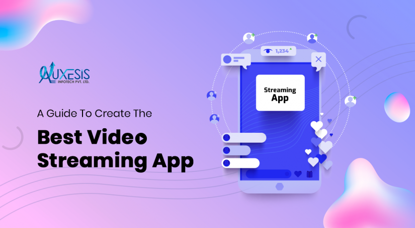 A Guide To Create The Best Video Streaming App 